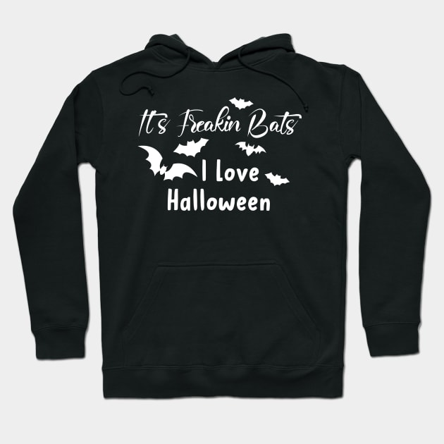 It's Freakin Bats I Love Halloween Hoodie by kirayuwi